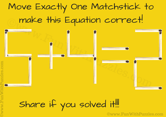 5+4=2.  Move Exactly One Matchstick to make this Equation Correct!