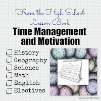 From the High School Lesson Book - Time Management and Motivation on Homeschool Coffee Break @ kympossibleblog.blogspot.com - The time crunch is on, so this is when we see how good we really are at time management!