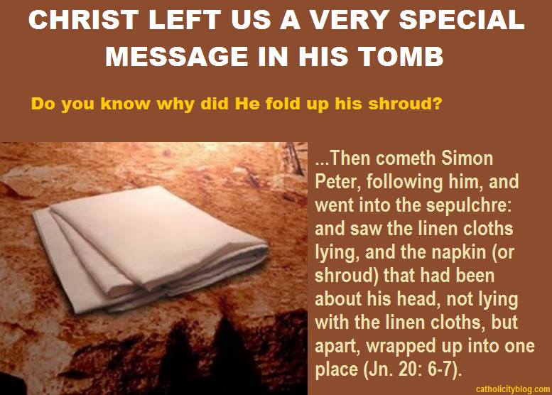 CATHOLICITYBLOG Christ left us a very special Message in his Tomb