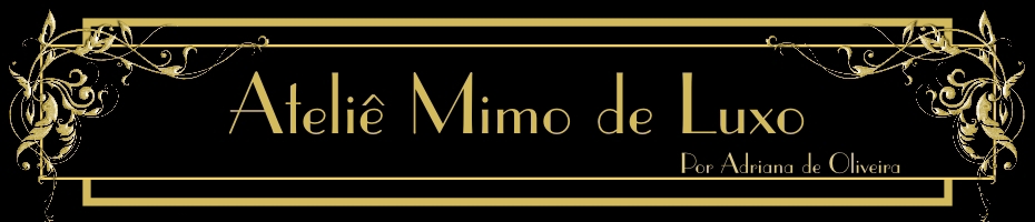 Atelie Mimo de Luxo 