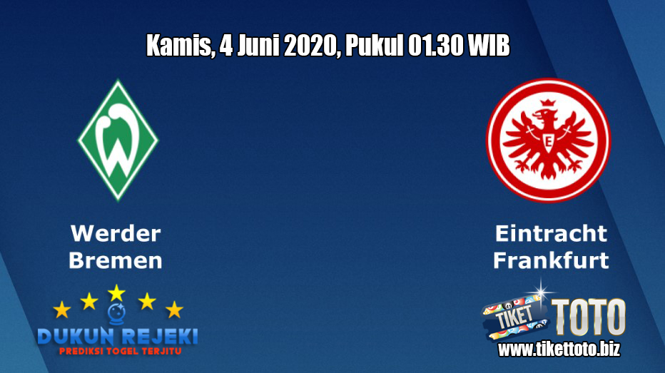 Prediksi Werder Bremen VS Eintracht Frankfurt 4 Juni 2020