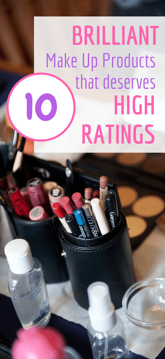 10 Brilliant Makeup Products That Deserve High Ratings!