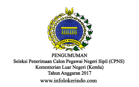 Lowongan CPNS Kementrian Luar Negeri (CPNS) 2017 Lowongan CPNS Kementrian Luar Negeri (CPNS) 2017