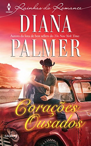 Corações Ousados Harlequin Rainhas do Romance - ed.92 - Diana Palmer