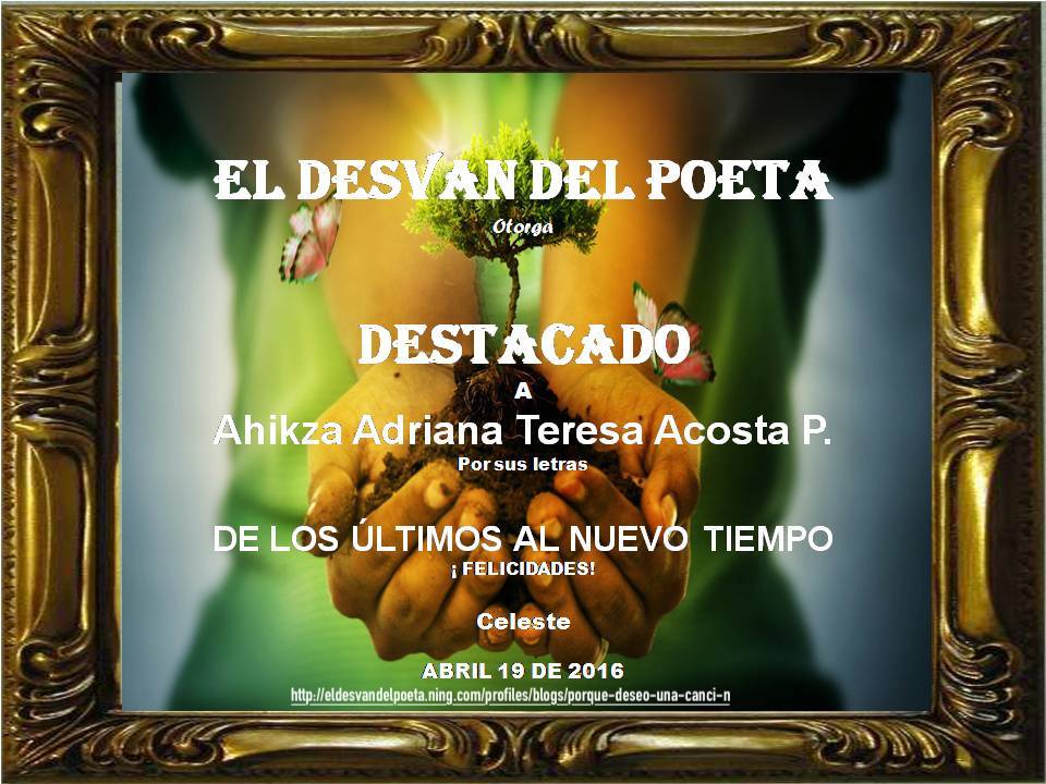 AHIKZA ADRIANA TERESA ACOSTA P. POESÍA , PENSAMIENTOS Y REFLEXIONES