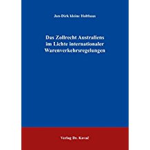Das Zollrecht Australiens im Lichte internationaler Warenverkehrsregelungen (Studien zur Rechtswissenschaft)