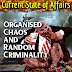 Current State of Affairs | Organised chaos and random criminality