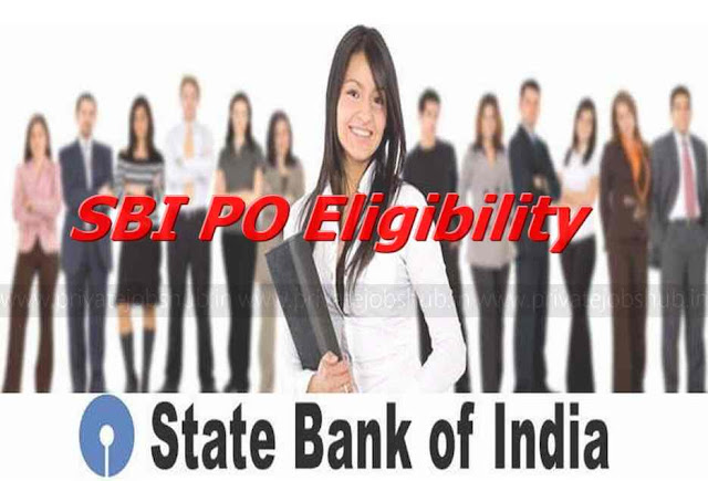 SBI PO Eligibility SBI PO Eligibility