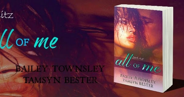 Whispered Thoughts: Release Blitz: All of Me By: Bailey Townsley and ...