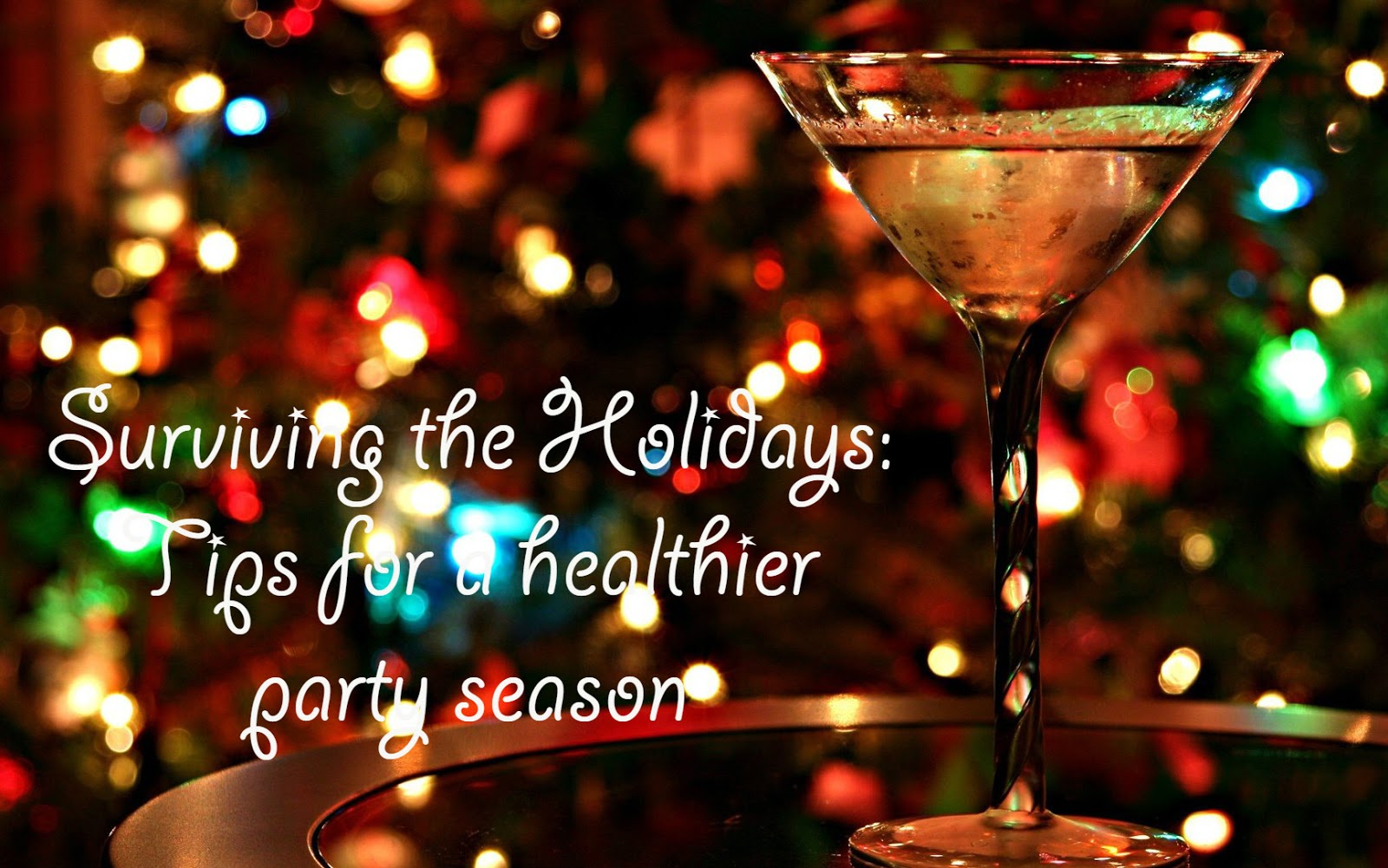 Surviving the Holidays: Tips for a healthier party season