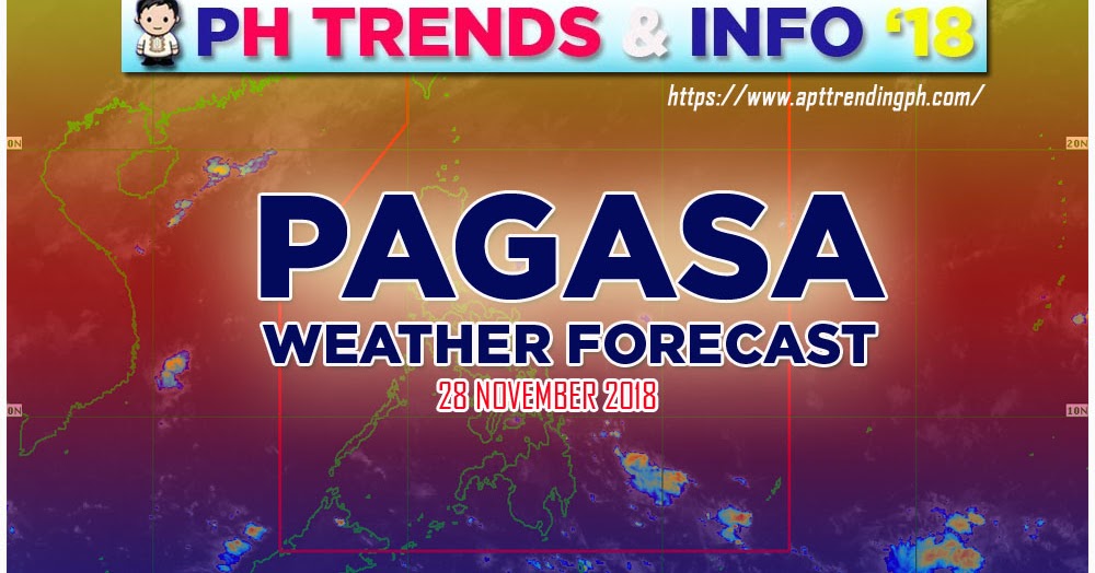 PAGASA Public Weather Update as of 400 AM 28 November 2018. PH Trending