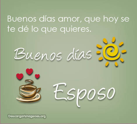 Mensajes de buenos días esposo.