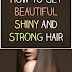 How To Get Beautiful, Shiny and Strong Hair #long_hair