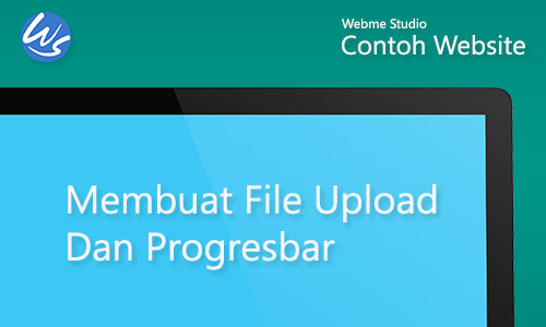 Contoh Website Membuat File Upload dan Progressbar Contoh Website Membuat File Upload dan Progressbar