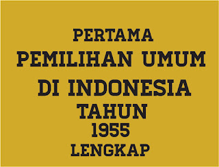 Pemilu Pertama di Indonesia 1955, Latar Belakang Pemilu Pertama di Indonesia 1955, Tujuan Pemilu Pertama di Indonesia 1955, Hasil Pemilu Pertama di Indonesia 1955, Pelaksanaan Pemilu Pertama di Indonesia 1955, Kelebihan Pemilu Pertama di Indonesia 1955, Kelemahan Pemilu Pertama di Indonesia 1955