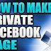 How Can I Make My Facebook Page Private