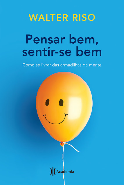 Pensar bem, sentir-se bem Como se livrar das armadilhas da mente Walter Riso