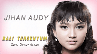 Lirik Lagu Bali Tersenyum - Jihan Audy