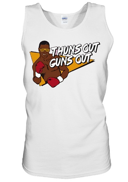 Thuns Out Guns Out T Shirts Hoodie Sweatshirt - Mike Tyson