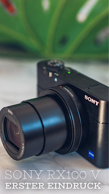 Gear of the Week #GOTW KW 11 | Sony RX100 V – erster Eindruck | Premium-Kompaktkamera | 24-70 mm zeiss Vario-Sonnar T | schneller Autofokus