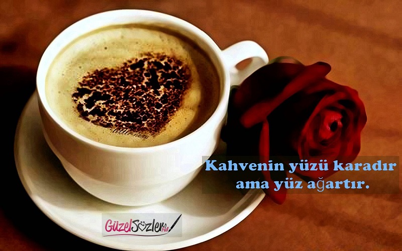 Güzel Sözler, Anlamlı Sözler, Aşk Sözleri Kahve İle İlgili Sözleri