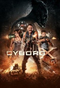 Chiến Binh Cyborg - Cyborg X (2016) | Bản đẹp + Thuyết minh Chiến Binh Cyborg - Cyborg X (2016) | Bản đẹp + Thuyết minh