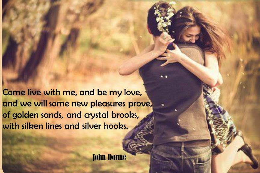 Come live with me and be