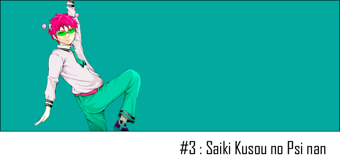 #3 : Saiki Kusou no Psi-nan