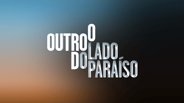 'O Outro Lado do Paraíso' estreia amanhã dia 15 de janeiro na SIC