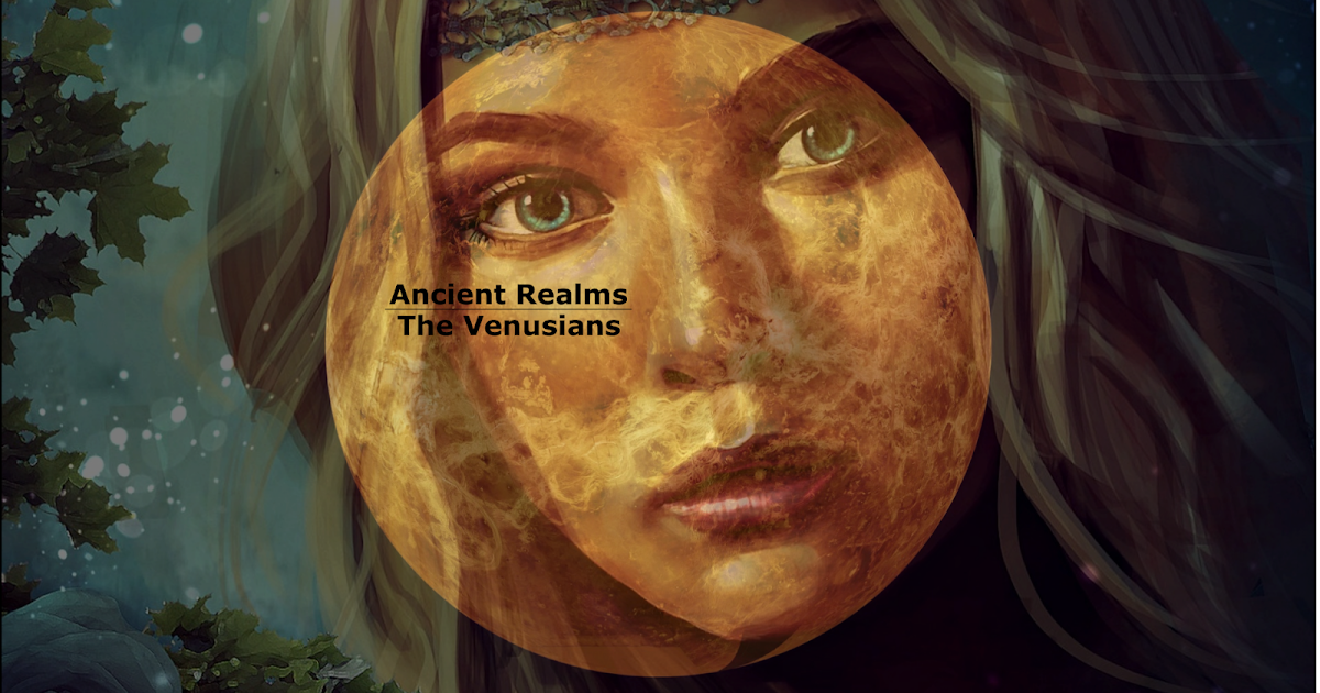 Ancient Realms Ancient Realms The Venusians (March 2016)