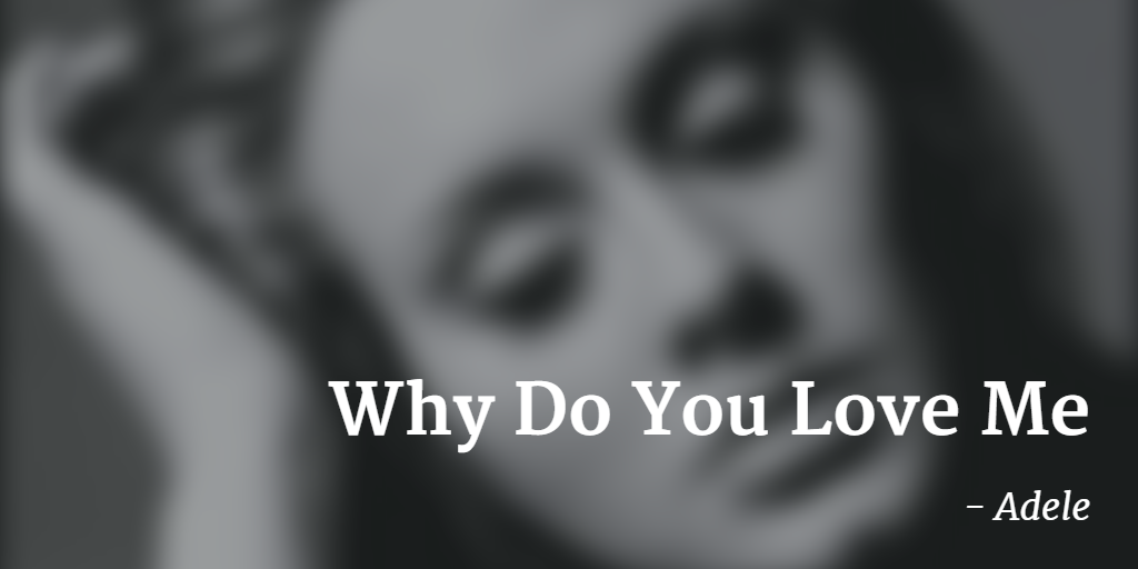 Why Do You Love Me MV Lyrics