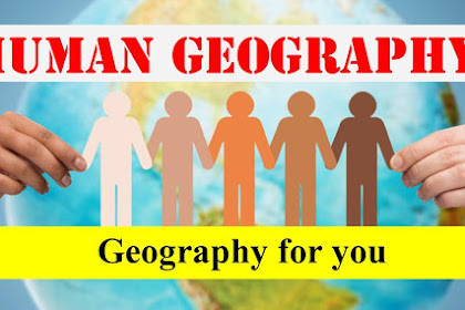 Human Geography, Part-1