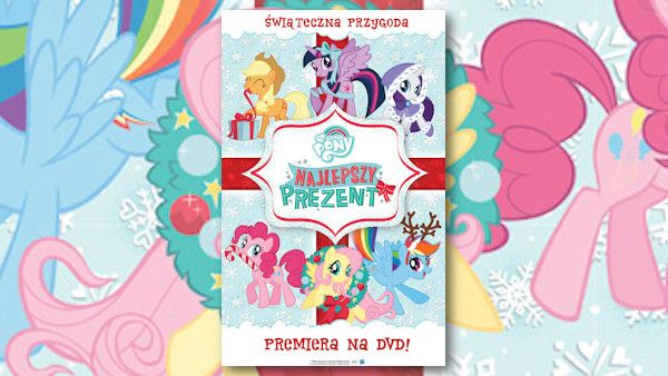 Wygraj DVD „My Little Pony: Przyjaźń to magia – Najlepszy prezent” Konkurs