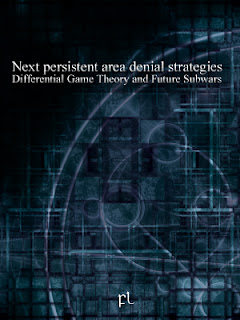 Next persistent area denial strategies - Differential Game Theory and Future Subwars Cover Next persistent area denial strategies - Differential Game Theory and Future Subwars Cover