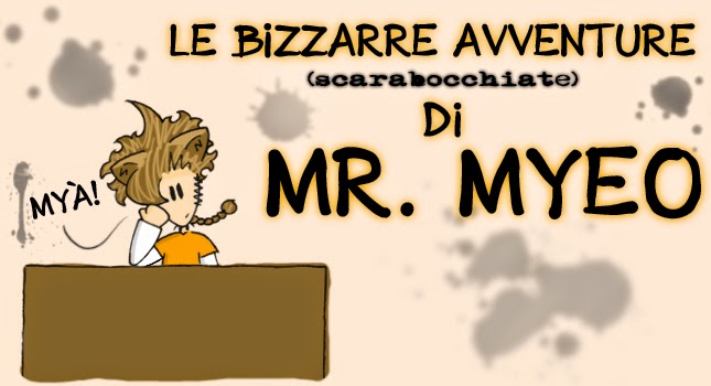 Le bizzarre avventure di Mr. Myeo