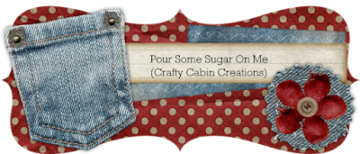 Pour Some Sugar On Me (Crafty Cabin Creations)