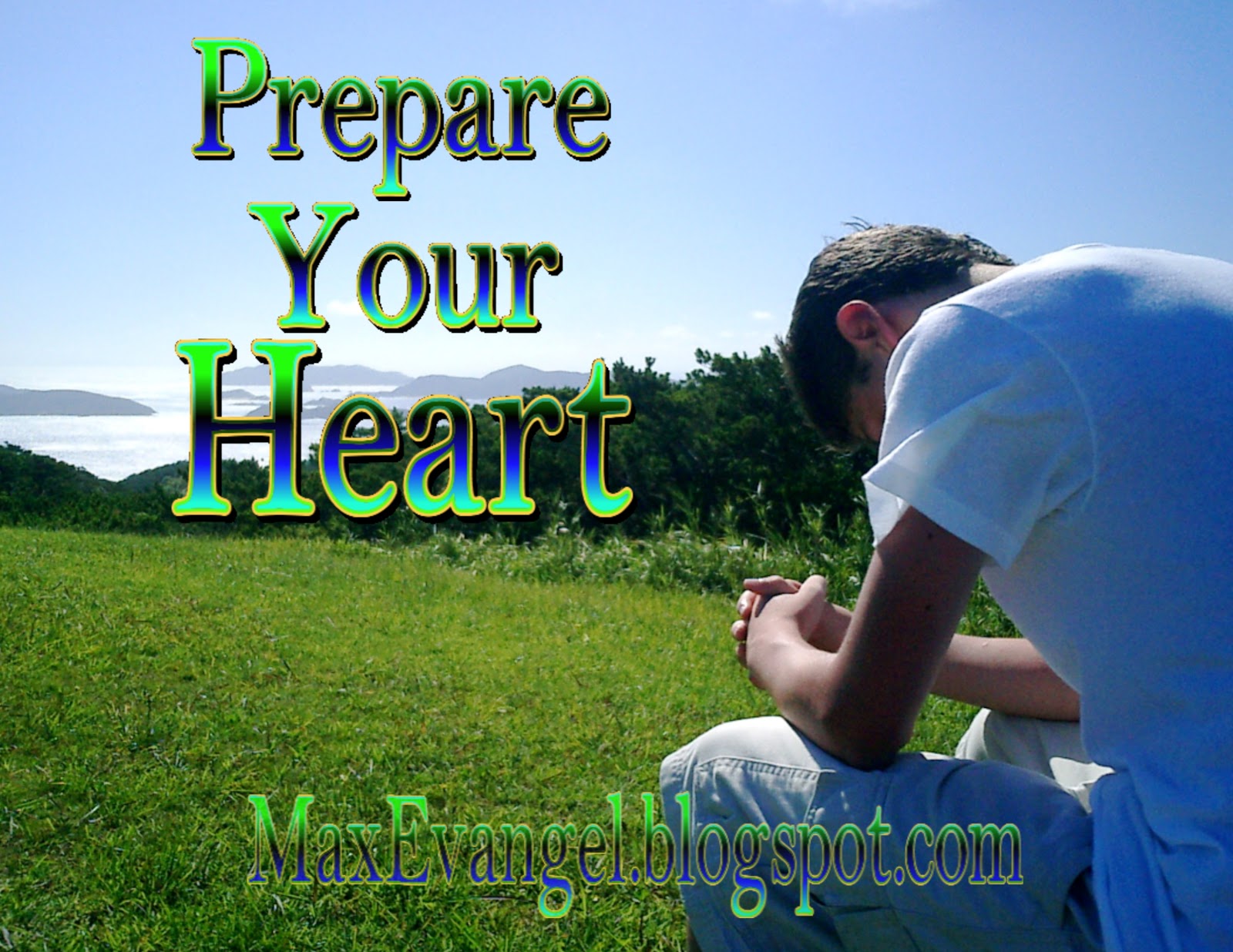 MaxEvangel: Prepare Your Heart I