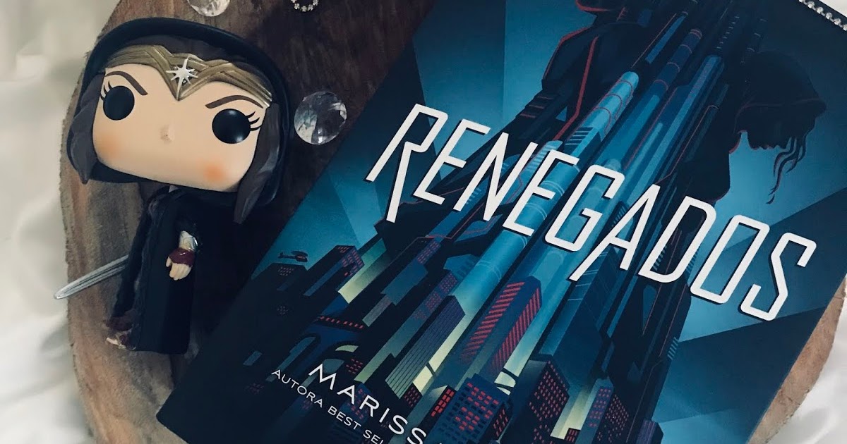 Mil y un vidas entre páginas Reseña de Renegados