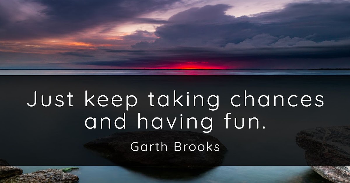 30+ Taking Chances Quotes - QUOTEISH