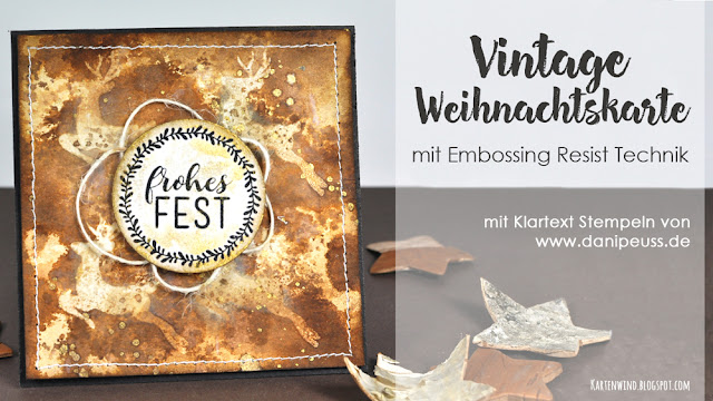 Kartenwind: Vintage Weihnachtskarte mit Embossing Resist Technik | Klartextstempel, Tim Holtz Distress Ink, Videoanleitung http://kartenwind.blogspot.com/2016/11/vintage-weihnachtskarte-mit-embossing-resist-tutorial.html
