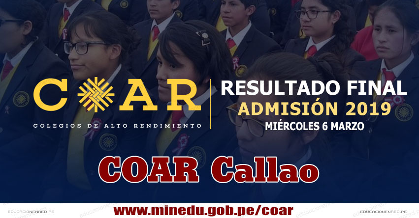 COAR Callao: Resultado Final Examen Admisión 2019 (6 Marzo) Lista de Ingresantes - Colegios de Alto Rendimiento - MINEDU - www.drec.gob.pe COAR Callao: Resultado Final Examen Admisión 2019 (6 Marzo) Lista de Ingresantes - Colegios de Alto Rendimiento - MINEDU - www.drec.gob.pe