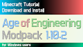 HOW TO INSTALL<br>Age of Engineering Modpack [<b>1.10.2</b>]<br>▽