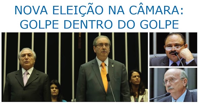 Nova eleição na Câmara: golpe dentro do golpe
