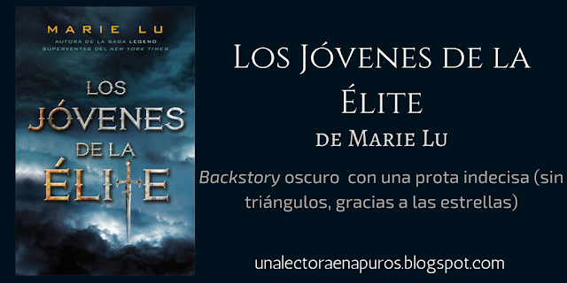 Los Jóvenes de la Élite, de Marie Lu | Historia oscura con una prota indecisa (gracias a las estrellas no hay un triángulo amoroso)