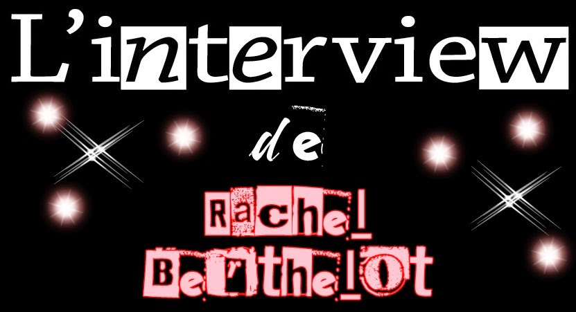 http://unpeudelecture.blogspot.fr/2015/01/linterview-de-rachel-berthelot.html