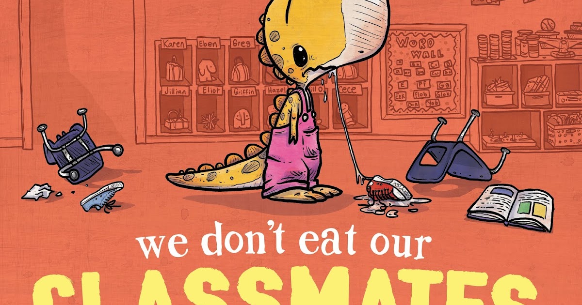 We Don't Eat Our Classmates by Ryan T. Higgins