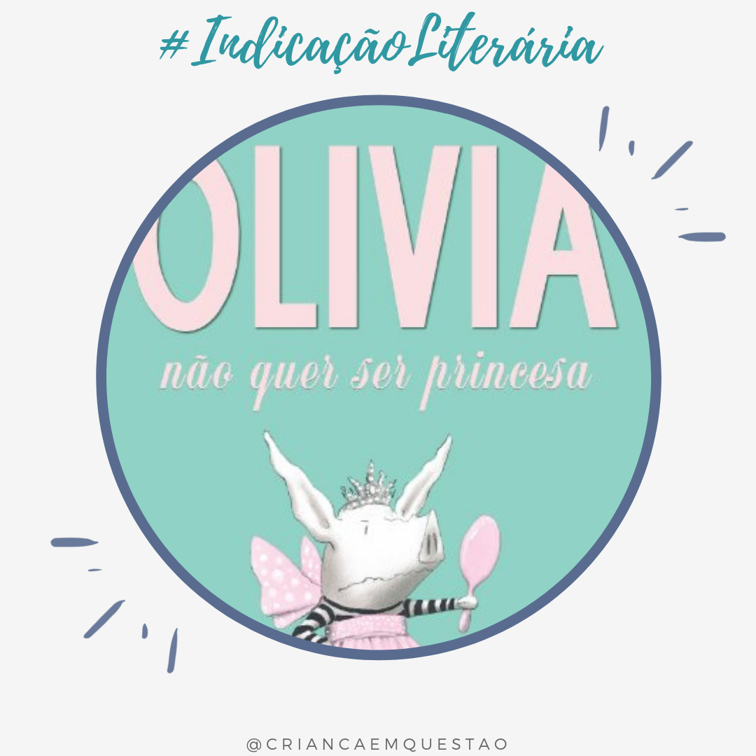 OLIVIA não quer ser princesa