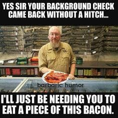 Gun Humor Bacon