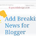 Add Breaking News Widget For Blogger