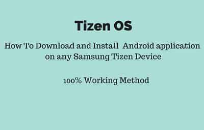 How to Install Android APK Apps on Tizen OS Samsung Device How to Install Android APK Apps on Tizen OS Samsung Device